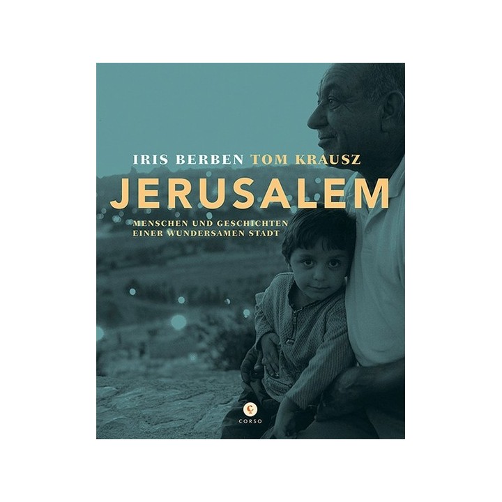 Jerusalem. Menschen und Geschichten einer wundersamen Stadt.