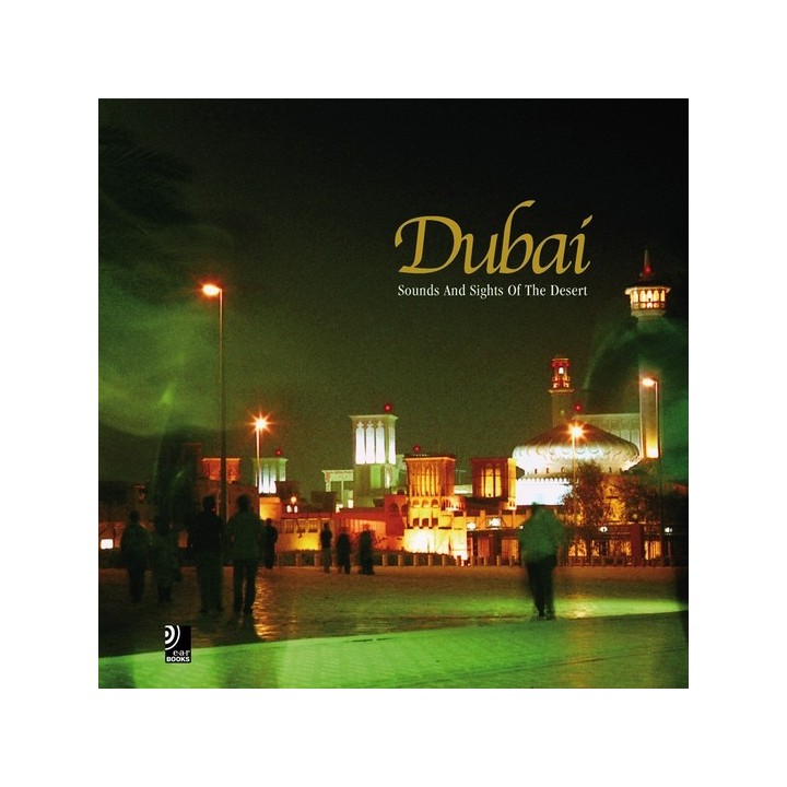 Dubai. Sounds and Sights of the Desert.