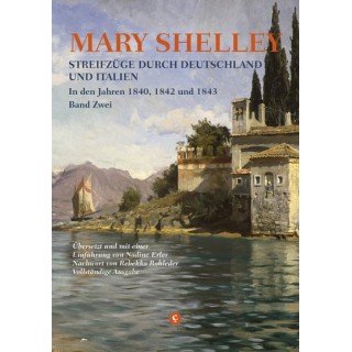 Mary Shelley. Streifzüge durch Deutschland und Italien. Band 2.