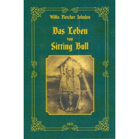 Das Leben von Sitting Bull.