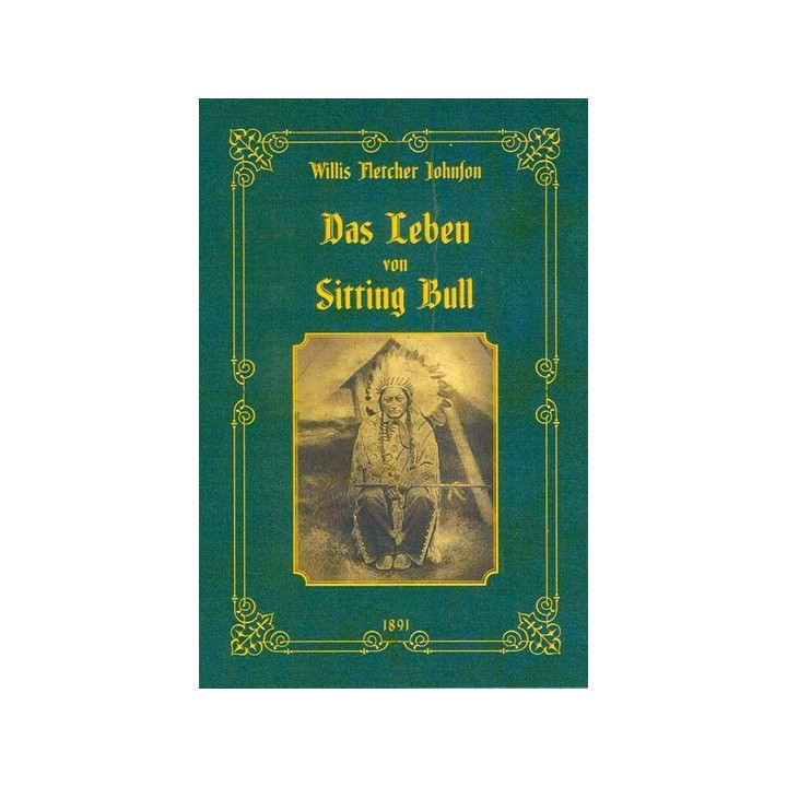 Das Leben von Sitting Bull.