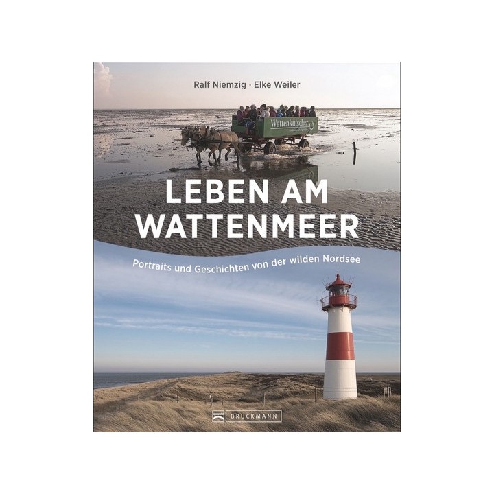 Leben am Wattenmeer. Portraits und Geschichten von der wilden Nordsee.