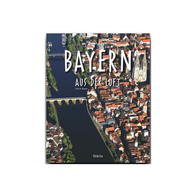 Reise durch Bayern aus der Luft.
