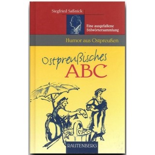 Ostpreußisches ABC. Eine ausgefallene Stilwörtersammlung.