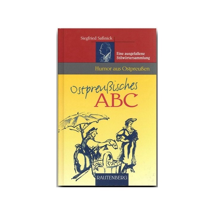 Ostpreußisches ABC. Eine ausgefallene Stilwörtersammlung.