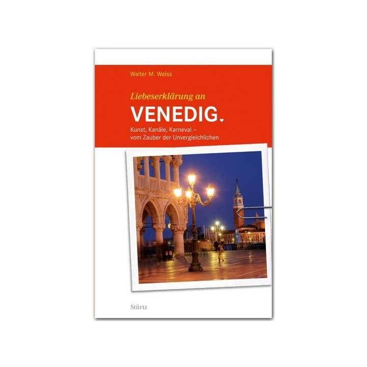 Liebeserklärung an Venedig. Kunst, Kanäle, Karneval.