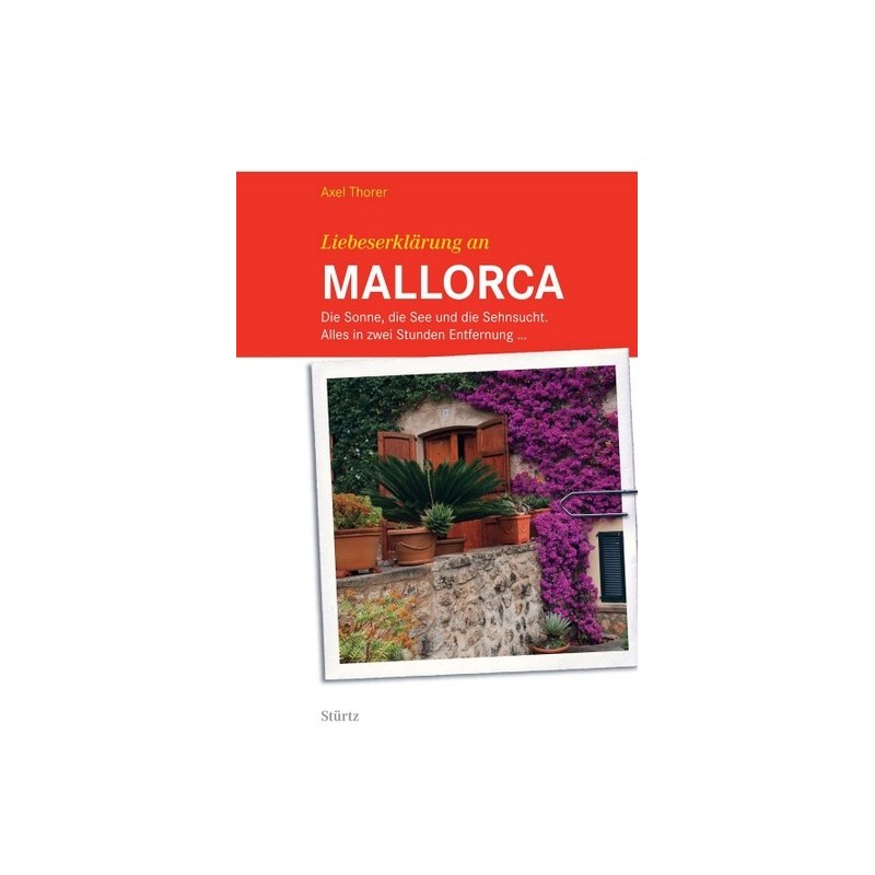 Liebeserklärung an Mallorca. Die Sonne, die See und die Sehnsucht.