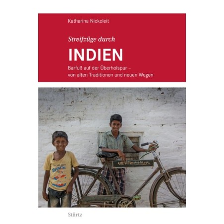 Streifzüge durch Indien. Barfuß auf der Überholspur.