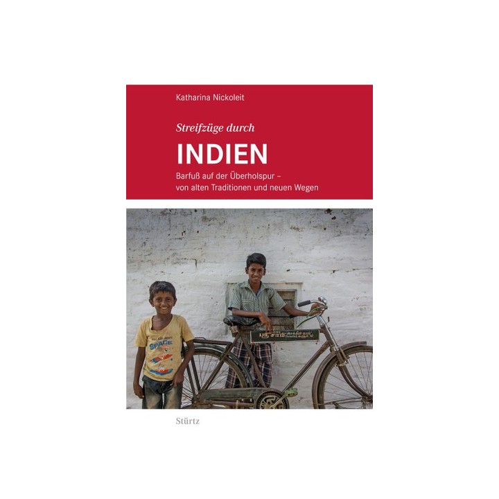 Streifzüge durch Indien. Barfuß auf der Überholspur.