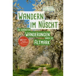 Wandern im Nüscht. Die schönsten Wanderungen durch die Altmark.