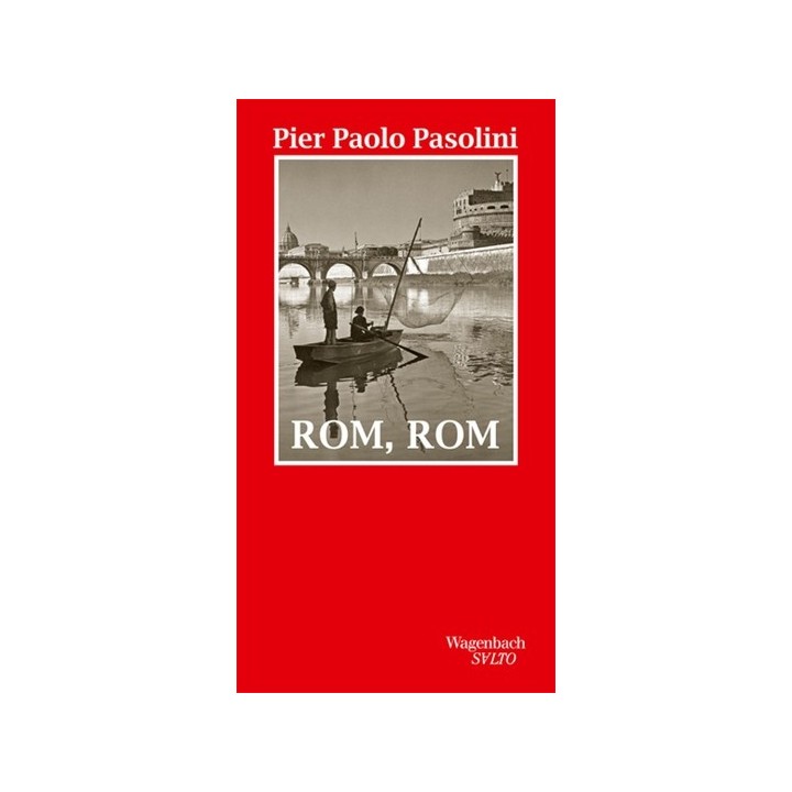 Pier Paolo Pasolini. Rom, Rom.
