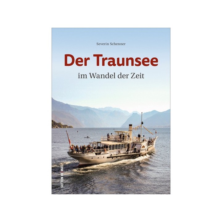 Der Traunsee im Wandel der Zeit.