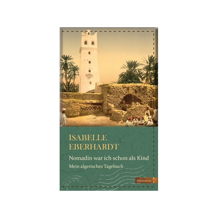 Nomadin war ich schon als Kind. Mein algerisches Tagebuch.