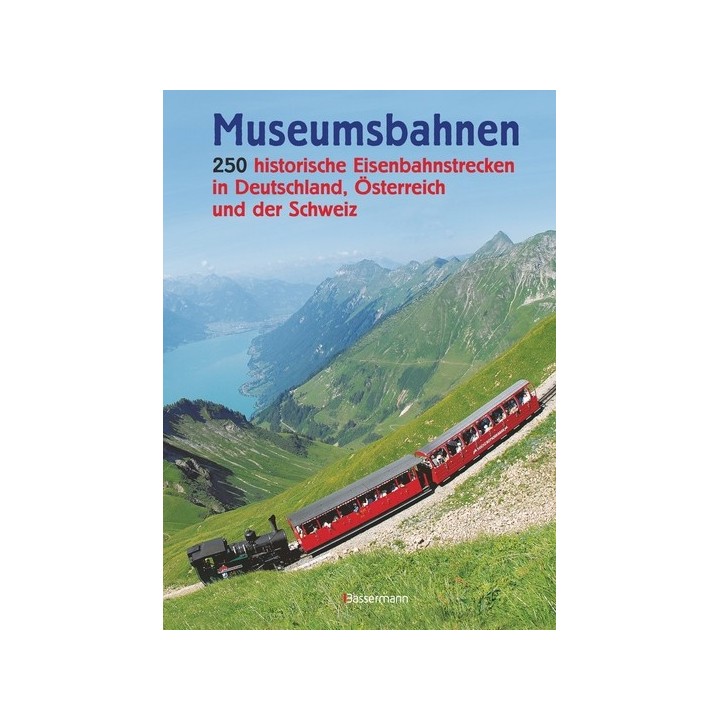 Museumsbahnen. 250 historische EIsenbahnstrecken in Deutschland, Österreich und der Schweiz.