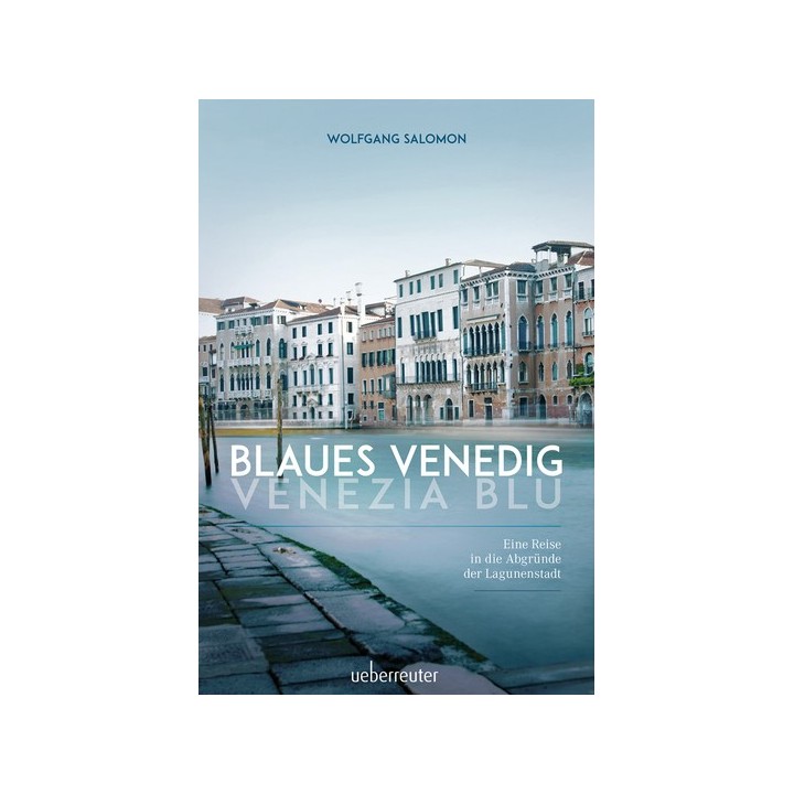 Blaues Venedig. Venezia Blu.