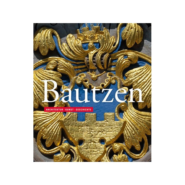 Bautzen. Architektur Kunst Geschichte.