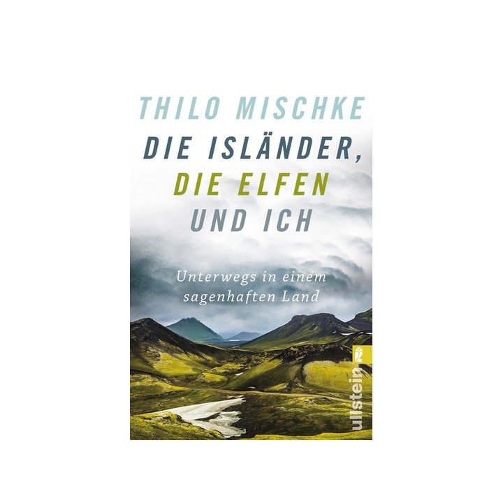 Die Isländer, die Elfen und ich. Unterwegs in einem sagenhaften Land.