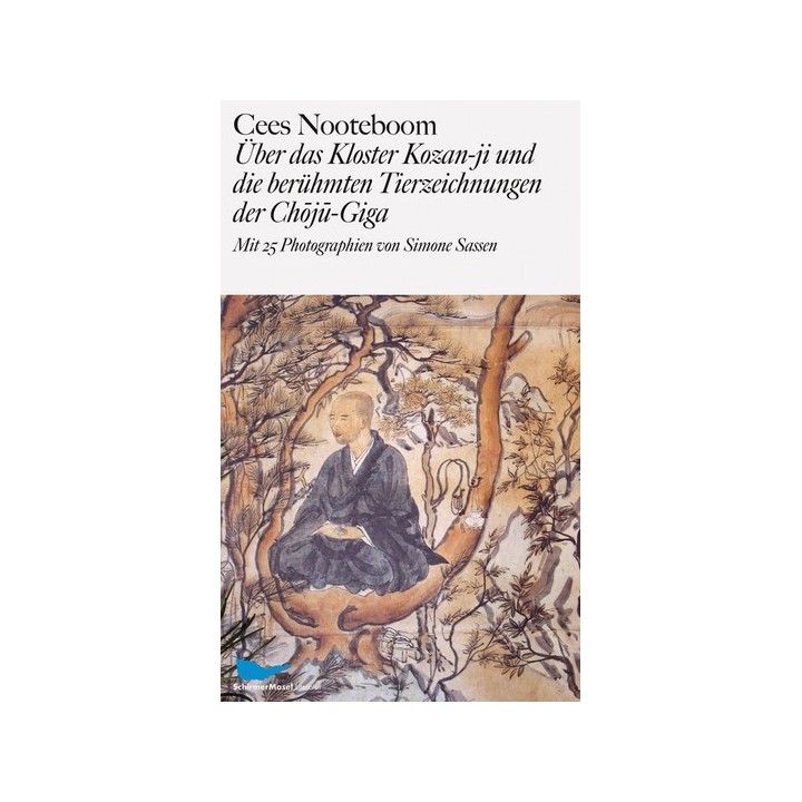 Cees Nooteboom. Über das Kloster Kozan-ji und die berühmten Tierzeichnungen der Choju-Giga.