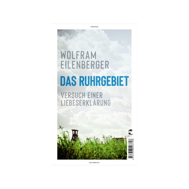 Das Ruhrgebiet. Versuch einer Liebeserklärung.