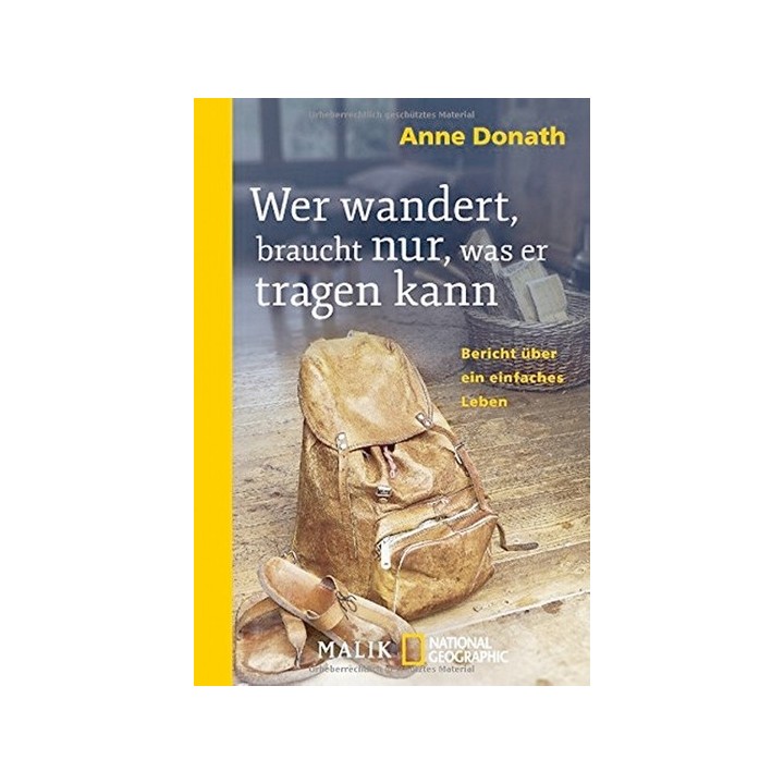 Wer wandert, braucht nur, was er tragen kann - Bericht über ein einfaches Leben