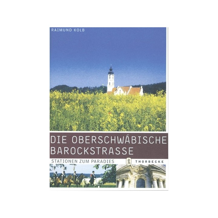 Die Oberschwäbische Barockstraße - Stationen zum Paradies
