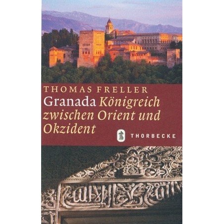 Granada. Königreich zwischen Orient und Okzident.