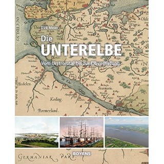 Die Unterelbe. Vom Urstromtal bis zur Elbvertiefung.