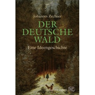 Der deutsche Wald. Eine Ideengeschichte 1800-1945.