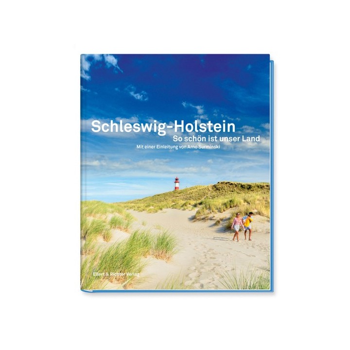 Schleswig-Holstein So schön ist unser Land. Mit Texten von Günter Kunert, Thomas Mann und Theodor Storm.