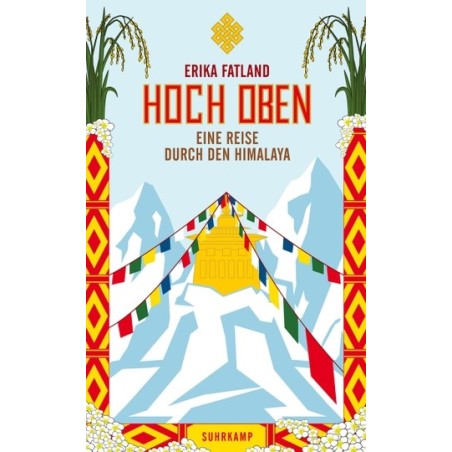 Hoch oben. Eine Reise durch den Himalaya.