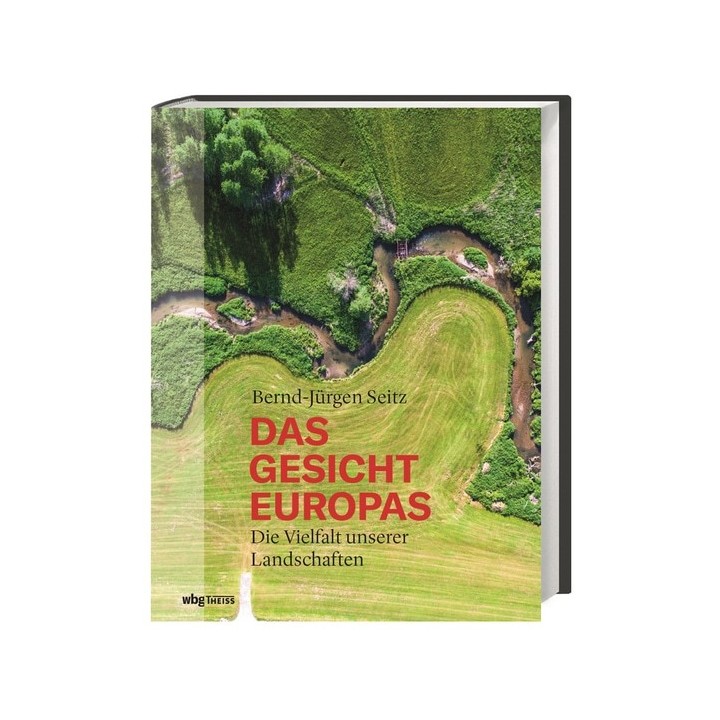 Das Gesicht Europas. Die Vielfalt unserer Landschaften.