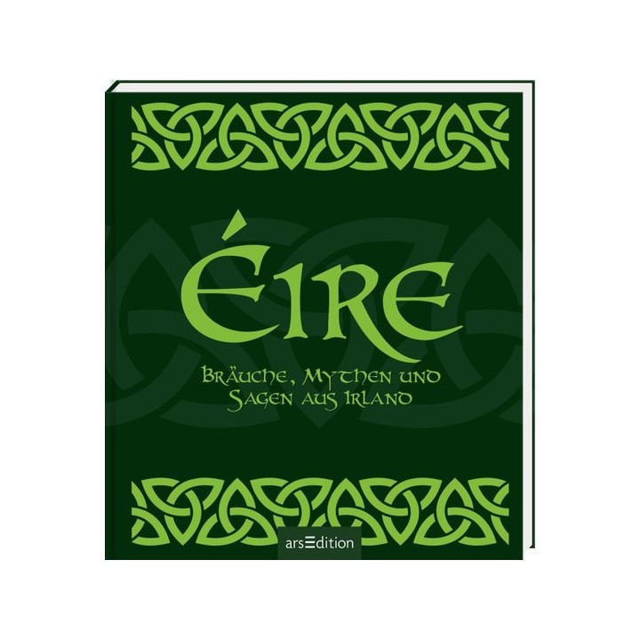 Éire. Bräuche, Mythen und Sagen aus Irland.