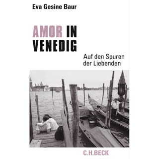Amor in Venedig. Auf den Spuren der Liebenden.