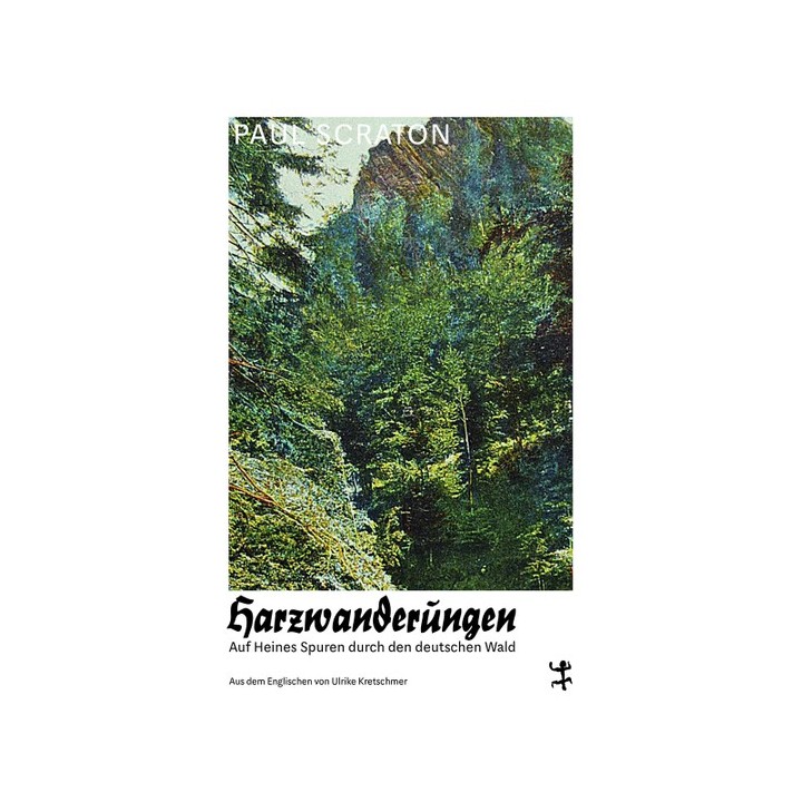 Harzwanderungen. Auf Heines Spuren durch den deutschen Wald.