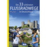 Die 33 schönsten Flussradwege in Deutschland mit GPS-Tracks Download.