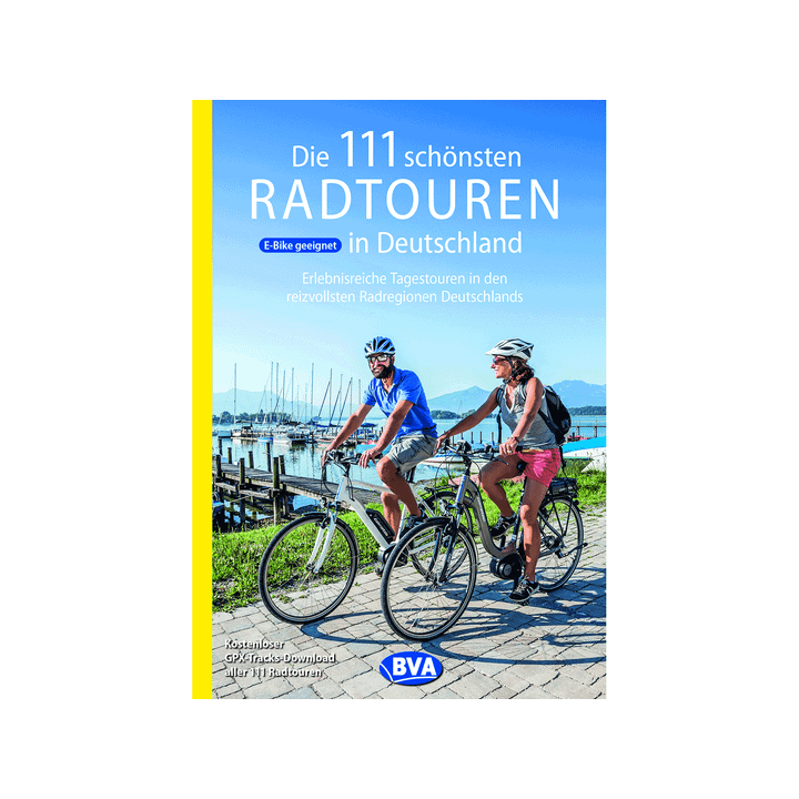 Die 111 schönsten Radtouren in Deutschland.
