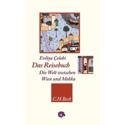 Das Reisebuch. Die Welt zwischen Wien und Mekka.