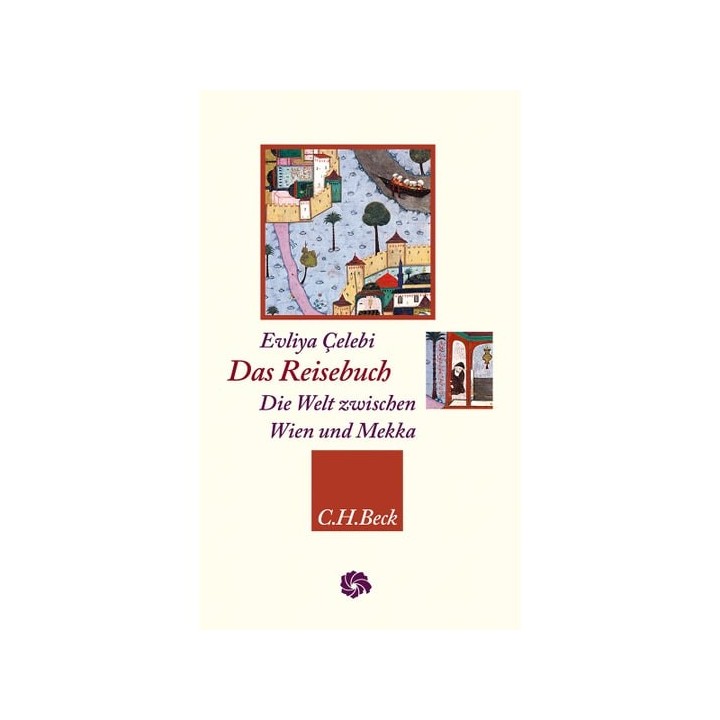 Das Reisebuch. Die Welt zwischen Wien und Mekka.