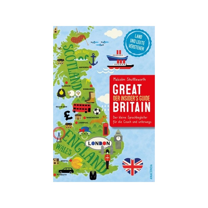 Great Britain. Der Insider’s Guide. Land und Leute verstehen.