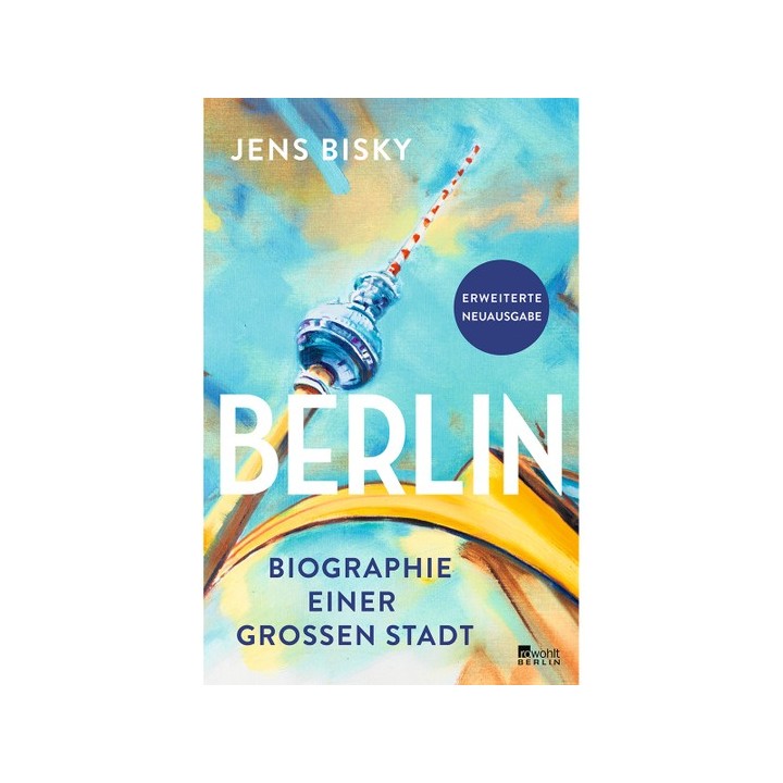 Berlin. Biographie einer großen Stadt.