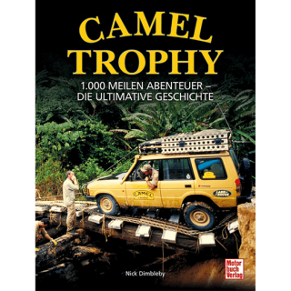 Camel Trophy. 1.000 Meilen Abenteuer. Die ultimative Geschichte.