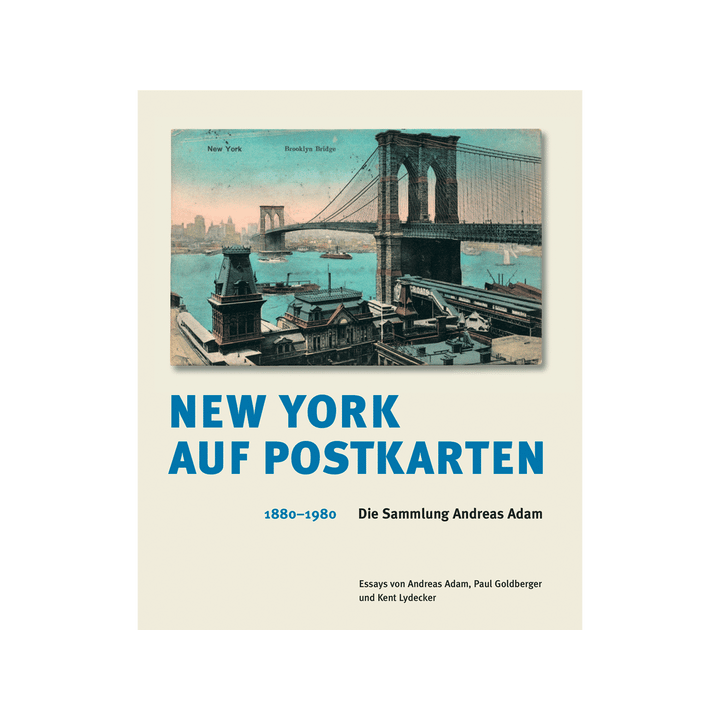 New York auf Postkarten 1880-1980. Die Sammlung Andreas Adam.