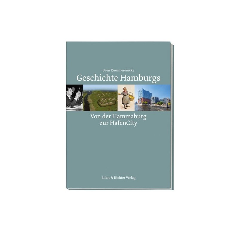 Geschichte Hamburgs. Von der Hammaburg zur HafenCity.