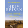 Heimreisen. Goethe, Italien und die Suche der Deutschen nach sich selbst.