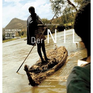 Der Nil. Vom Herzen Afrikas bis zum Mittelmeer.