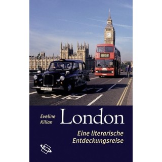 London. Eine literarische Entdeckungsreise.