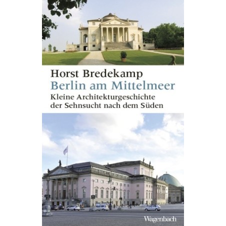 Berlin am Mittelmeer. Kleine Architekturgeschichte.