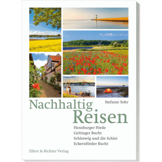 Nachhaltig Reisen. Flensburger Förde, Geltinger Bucht, Schleswig und die Schlei, Eckernförder Bucht.