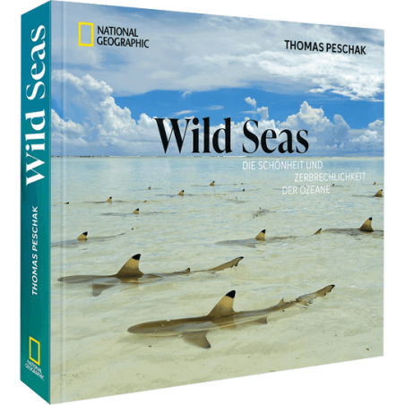 Wild Seas. Die Schönheit und Zerbrechlichkeit der Ozeane.