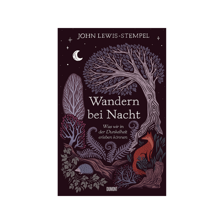 Wandern bei Nacht. Was wir in der Dunkelheit erleben können.